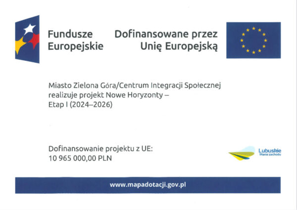 Plakat z informacjami o wysokości dofinansowania do projektu Nowe Horyzonty - Etap I 2024-2026